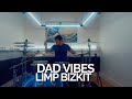 Dad Vibes - Limp Bizkit - Drum Cover