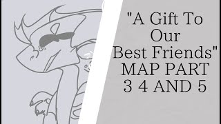 [COMPLETE] 3 4 and 5 | “Gift To Our Best Friends” MAP Part