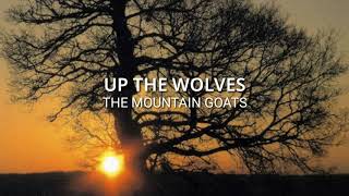 Video thumbnail of "The Mountain Goats - "Up The Wolves" (Tradução/Lyrics)"