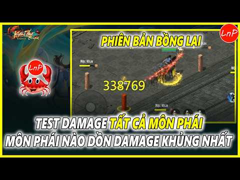 KIẾM THẾ ORIGIN - TEST DAMAGE TẤT CẢ CÁC MÔN PHÁI MÔN PHÁI NÀO DỒN DAMAGE KHỦNG NHẤT PB BỒNG LAI