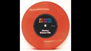 Jimmy Somerville - Strong Enough