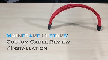 MAINframe Customs: Custom Cable Review/Installation
