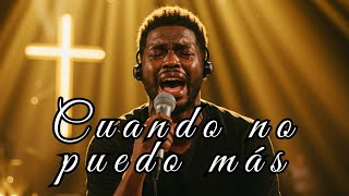 Cuando No Puedo Más | Jesús Me Dio Fuerzas (Salmo 73:26)