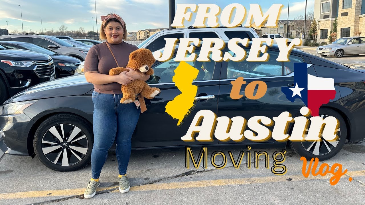 MOVING  FROM NEW JERSEY TO AUSTIN TEXAS COME ALONG FOR THE RIDE