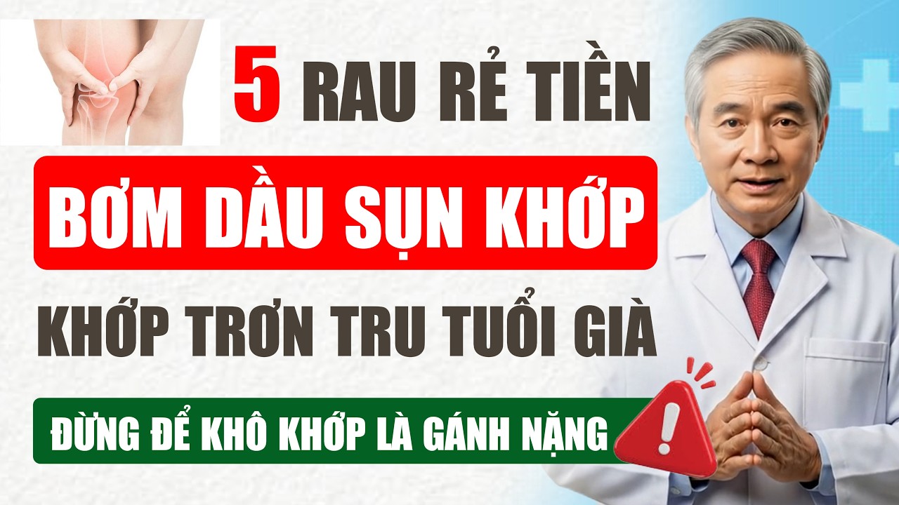 5 Loại Rau Rẻ Tiền “Bơm Dầu” Khớp Gối Trơn Tru, Đừng Để Khô Khớp Làm Gánh Nặng