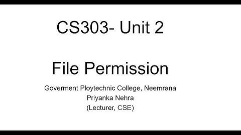 CS303, Unit-2, Topic-2.3 File Permission and File Ownership