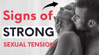 10 Signs Of Strong Sexual Tension Between Two People That You Would Never Think About