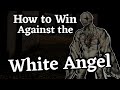 How to win against the white angel in fear and hunger