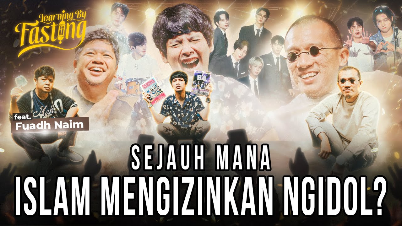 ISLAM izinkan Ngefans K-Pop? Seperti Nyembah BERHALA? |LearningByFasting ft Felix Siauw, Fuadh Naim