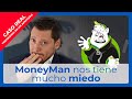  moneyman nos tiene mucho miedo  caso real de un cliente