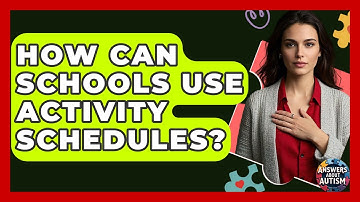 How Can Schools Use Activity Schedules? - Answers About Autism