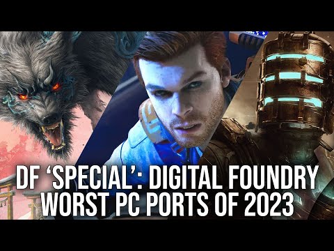 The Worst PC Ports of 2023 - A DF Direct 'Special'