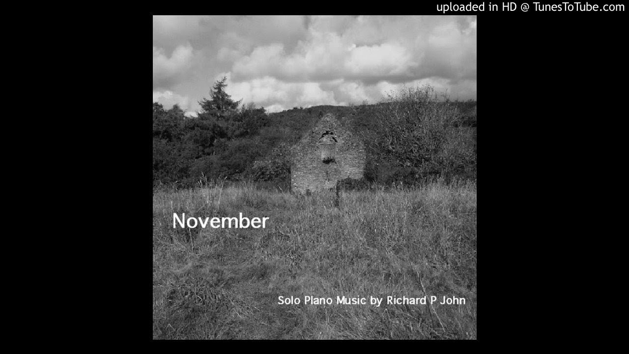 Watch 'Without You' from the solo piano album 'November' by Richard P John on YouTube Watch 'Without You' from the solo piano album 'November' by Richard P John on YouTube