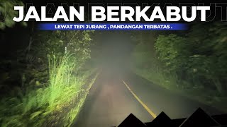 PANDANGAN TERBATAS , JALAN BERKABUT | Trip Damri Tanjung Selor - Samarinda .