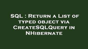 SQL : Return a List of typed object via CreateSQLQuery in NHibernate