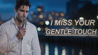 I Miss Your Gentle Touch🎵 |Emotional Romantic Love Songs | English Lyrics Playlist