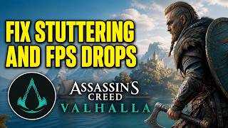 How To Fix Stuttering And FPS Drops In Assassin's Creed Valhalla
