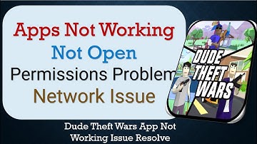 How To Fix Dude Theft Wars App not working | Not Open | Space Issue | Network & Permissions Issue