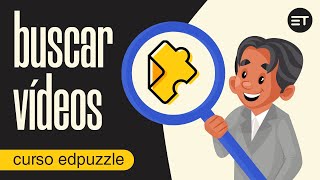 🔎 Cómo BUSCAR VÍDEOS en EdPuzzle【5】Curso de EdPuzzle / Edpuzzle tutorial español