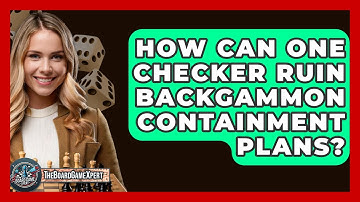 How Can One Checker Ruin Backgammon Containment Plans? - The Board Game Xpert