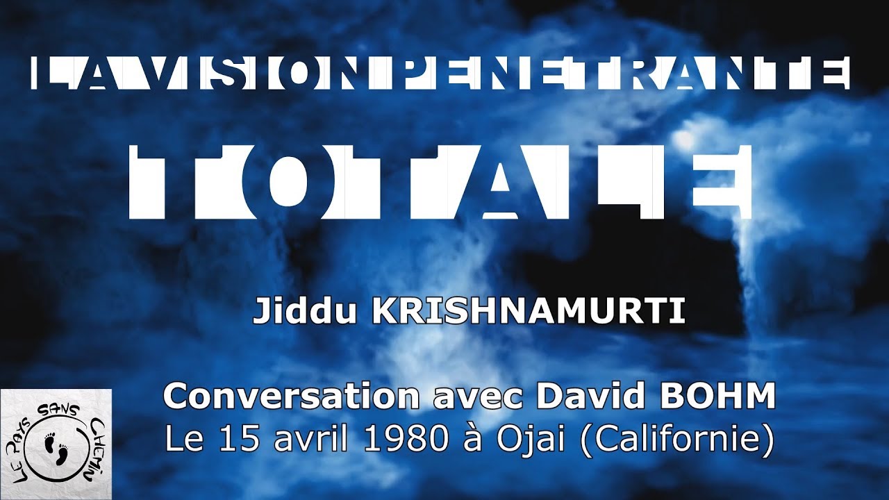 réalités tunisie LA VISION PENETRANTE TOTALE - Jiddu Krishnamurti et David Bohm