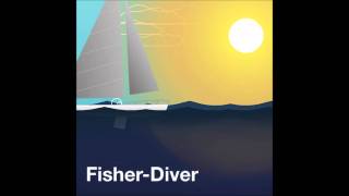 Fisher-Diver Soundtrack - High Seas
