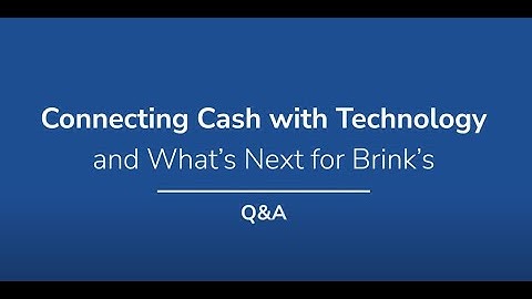 Connecting Cash with Technology and What’s Next for Brink’s