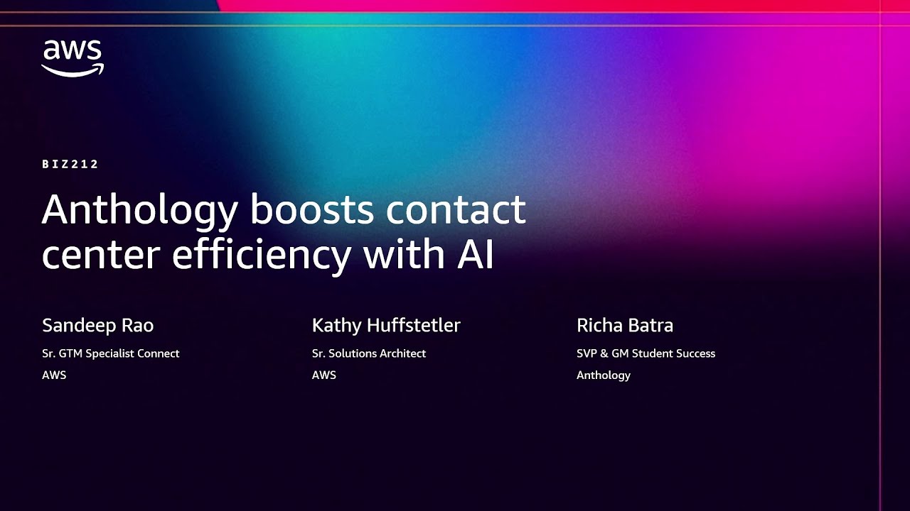 AWS re:Invent 2025 - Anthology boosts contact center efficiency with AI (BIZ212)