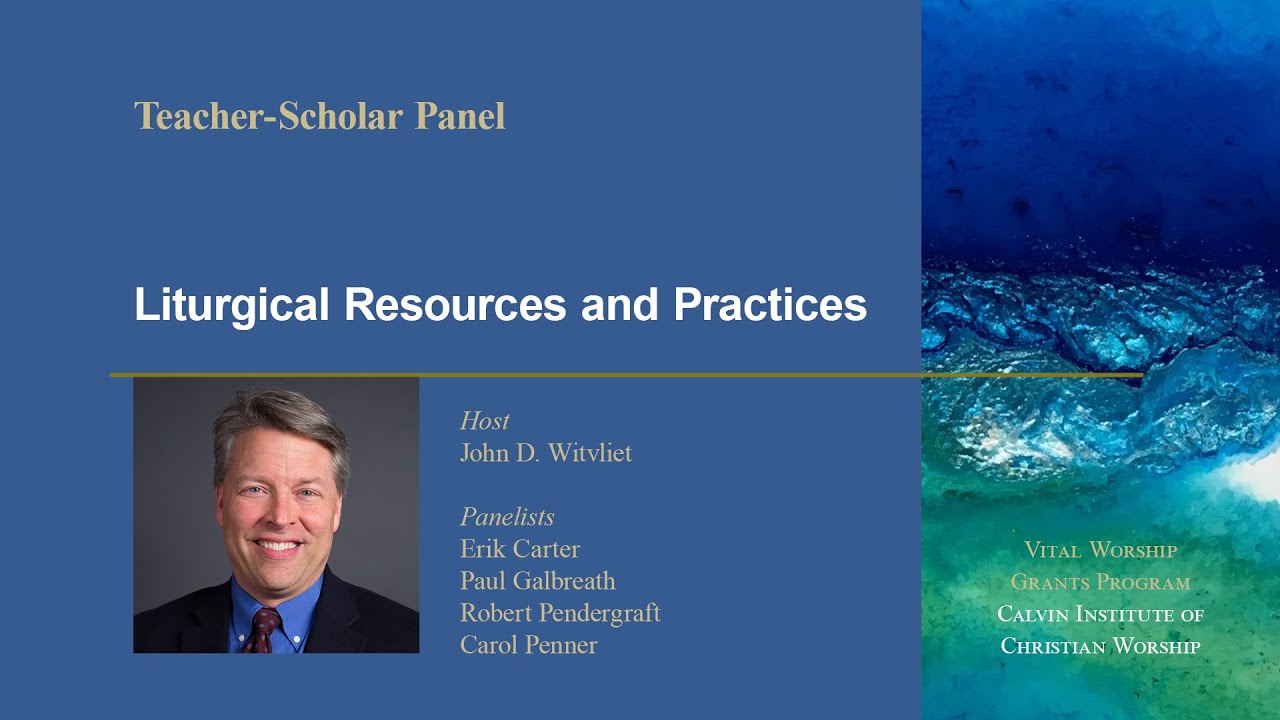 Teacher Scholar Panel: Liturgical Resources and Practices
