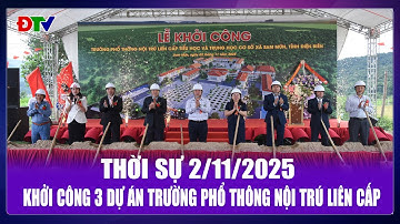 Thời sự 2-11-2025: Khởi công 3 dự án trường phổ thông nội trú liên cấp | Điện Biên TV