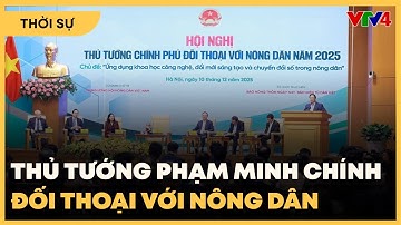 Thủ tướng Phạm Minh Chính đối thoại với nông dân | VTV4