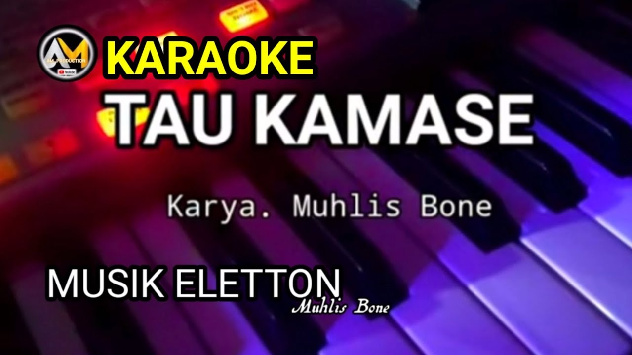Karaoke || Tau Kamase || Cipt. Muhlis Bone