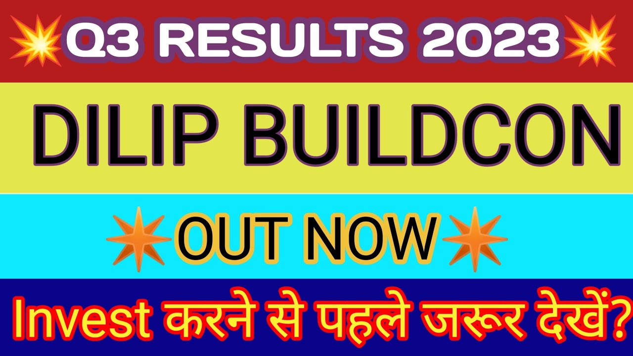 Dilip Buildcon Q3 Results 2023 | Dilip Buildcon Results | Dilip Buildcon Share Latest News