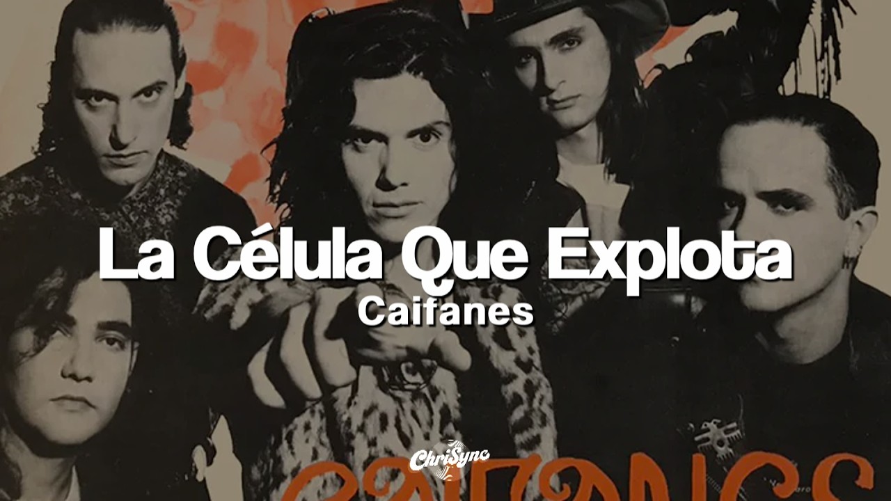 Caifanes - La Célula Que Explota (Letra)