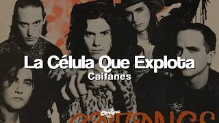 Caifanes - La Célula Que Explota (Letra)