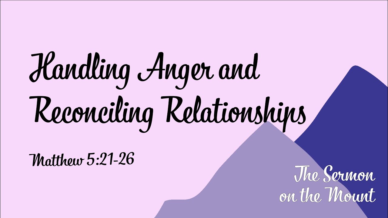 With Mounting Rage The Sermon on the Mount | Handling Anger and Reconciling Relationships ...