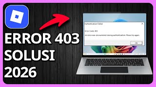 Cara Memperbaiki Error 403 Roblox Tahun 2026 | Gagal Autentikasi Roblox Error 403