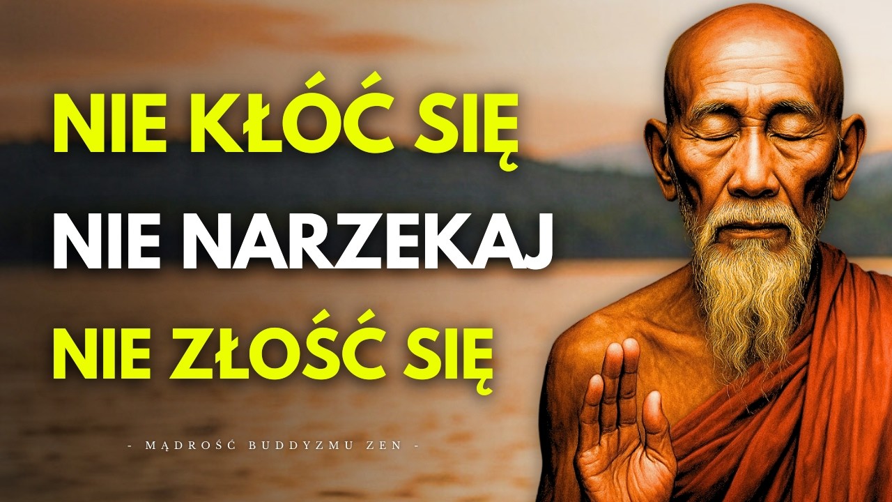 NIE NARZEKAJ, NIE KŁÓĆ SIĘ, NIE PROŚ O WYJAŚNIENIA | BUDDYJSKA MĄDROŚĆ DLA WEWNĘTRZNEGO SPOKOJU