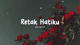 RETAK HATIKU - IERA MILPAN [ LIRIK VIDEO TERBARU ]