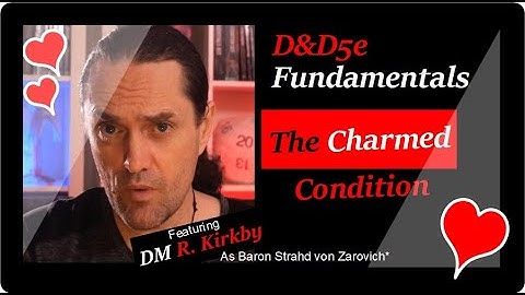 D&D5e FUNDAMENTALS: THE CHARMED CONDITION