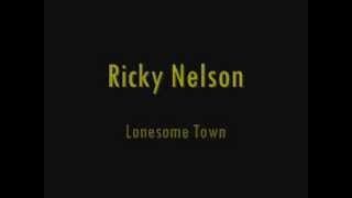 Video thumbnail of "Ricky Nelson - Lonesome Town - 1958"