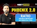 Phoenix 2.0: Ratio: Essential Math Tool + NEET Practice Questions| Anupam Upadhyay