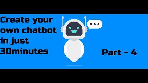 How you create a Bot builder Chat Bot in 30 minutes - Part 4
