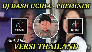 Download Lagu DJ DASH UCIHA PREMINIM X EMANG LAGI GOYANG VERSI THAILAND REMIX TIK TOK 2021 MP3
