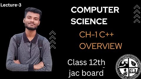 Ch-1 C++ overview (Lecture -3) Computer Science jac board class 12th (2023-24) || By prakash bhaiya.