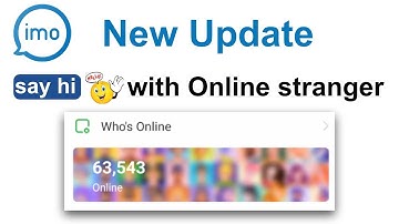 Imo new update 2019 say hi with a stranger 🔥 on imo chat