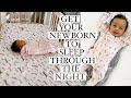 HOW I GOT MY NEWBORN TO SLEEP THROUGH THE NIGHT (By 8 weeks old *Simple Tips*)