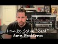 How to solve real amp problems