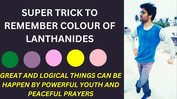 Trick to remember color of lanthanides| f-block elements| f-block element tricks
