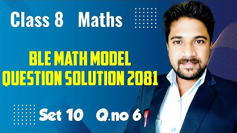 Set 10 Q.No 6 | Class 8 ble math model question solution 2081 | Algebra class 8 | mind your choices
